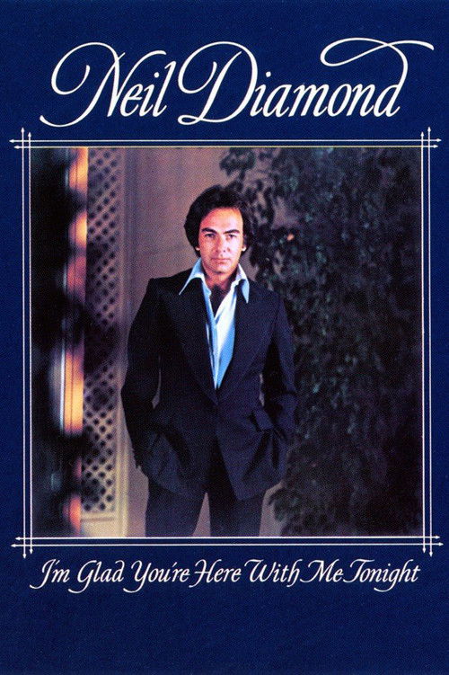 Neil Diamond: I'm Glad You're Here with Me Tonight (1977) poster
