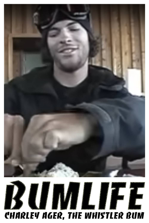 BUMLIFE: Charley Ager, the Whistler bum (2009) poster