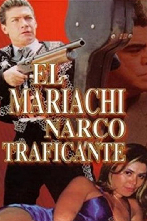 El Mariachi Narcotraficante (1999) poster