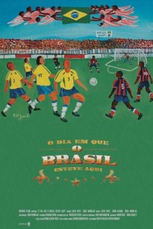 O Dia em que o Brasil Esteve Aqui (2006) poster