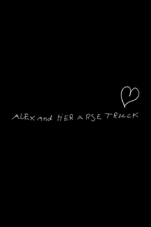 Alex and Her Arse Truck (2007) poster