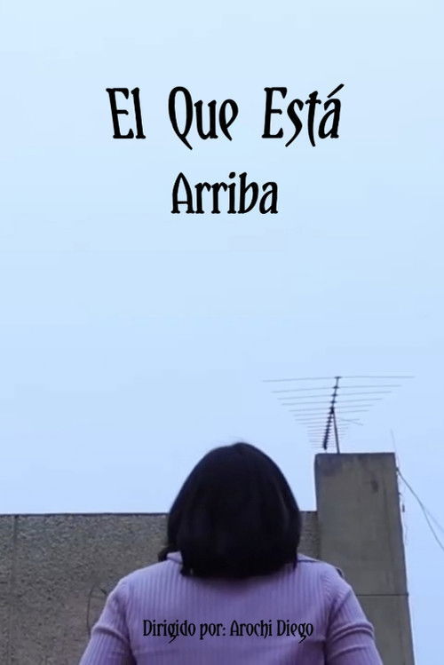 El Que Está Arriba (2024) poster