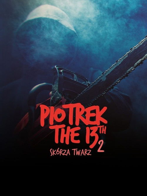 Piotrek trzynastego 2: Skórza Twarz (2012) poster
