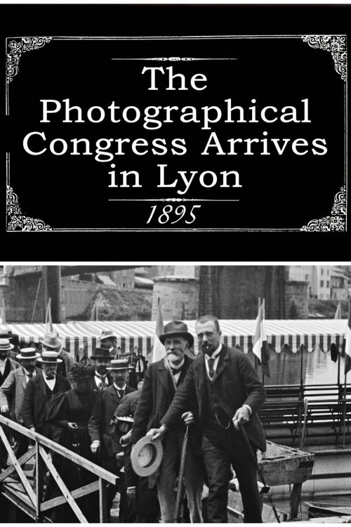 The Photographical Congress Arrives in Lyon (1895) poster