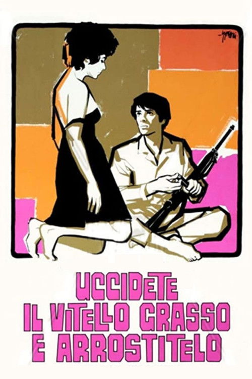 Uccidete il vitello grasso e arrostitelo (1970) poster