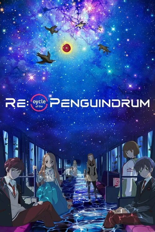 劇場版 RE:cycle of the PENGUINDRUM 前編 君の列車は生存戦略 (2022) poster