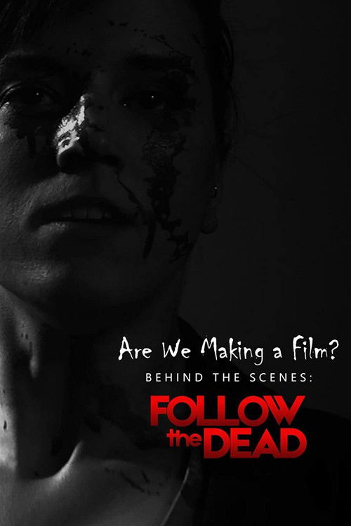 Are We Making A Film?: Behind the Scenes - Follow the Dead (2020) poster