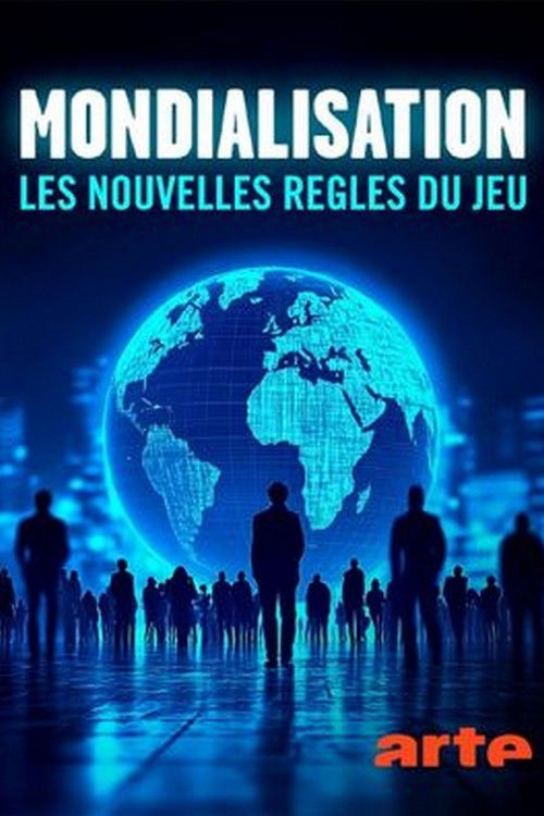 Mondialisation, Les nouvelles règles du jeu (2024) poster