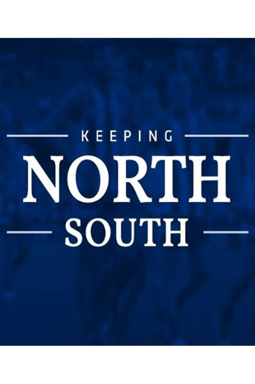Keeping North South (2018) poster