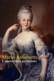 Marie-Antoinette : L'insouciance guillotinée (2021) poster