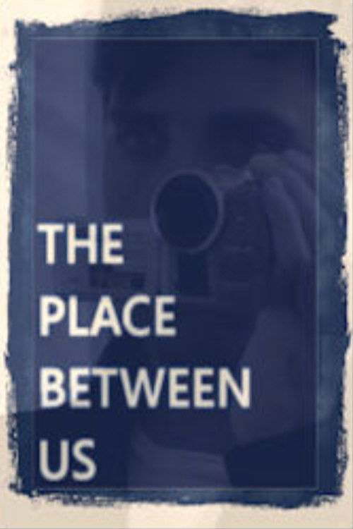 The Place Between Us (2010) poster