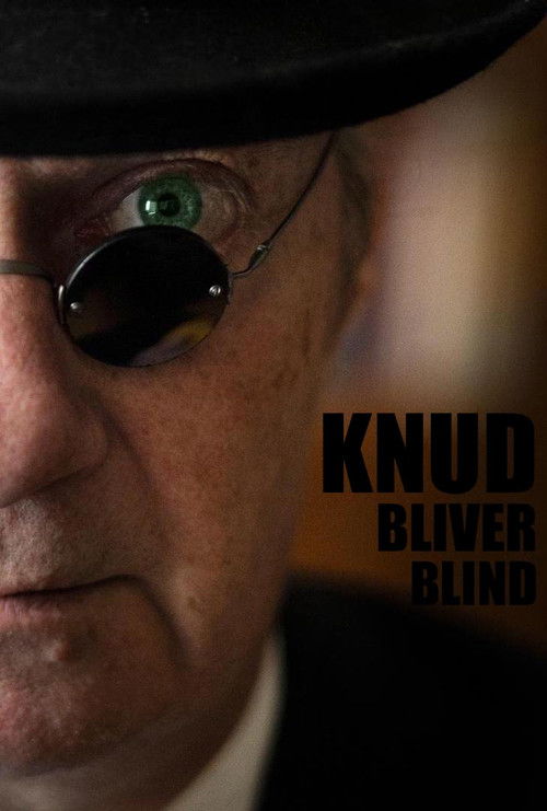 Knud bliver blind poster