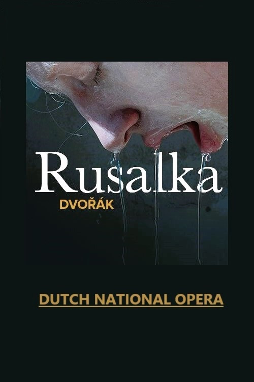 Rusalka - Dutch National Opera (2023) poster