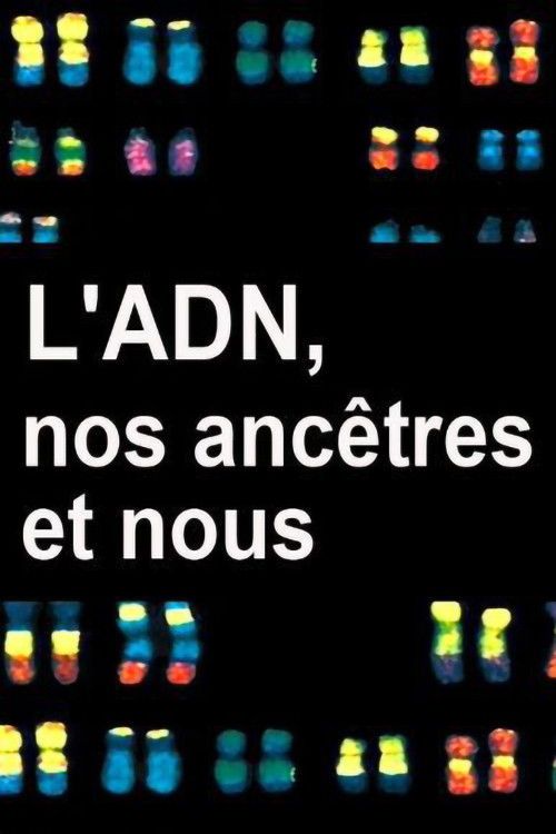 L'ADN, nos ancêtres et nous (2011) poster