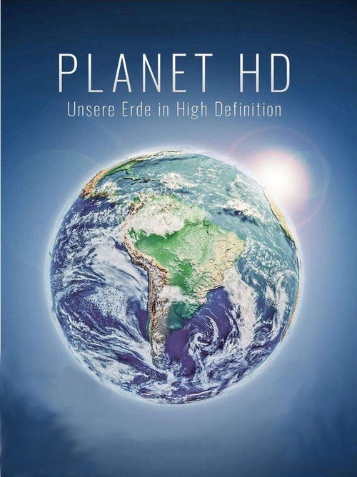 Planet HD: Unsere Erde in High Definition (2011) poster