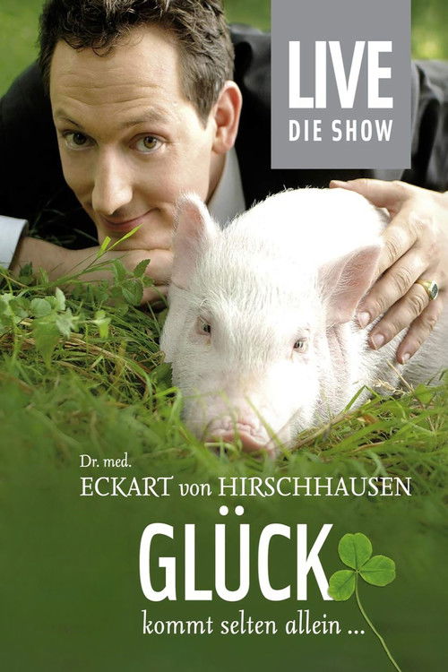 Eckart von Hirschhausen - Glück kommt selten allein (2009) poster