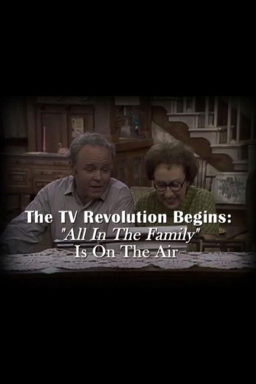 The Television Revolution Begins: "All in the Family" Is On the Air (2009) poster