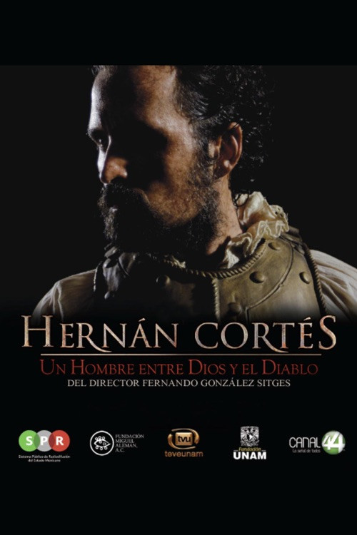 Hernán Cortés, un hombre entre Dios y el Diablo (2016) poster