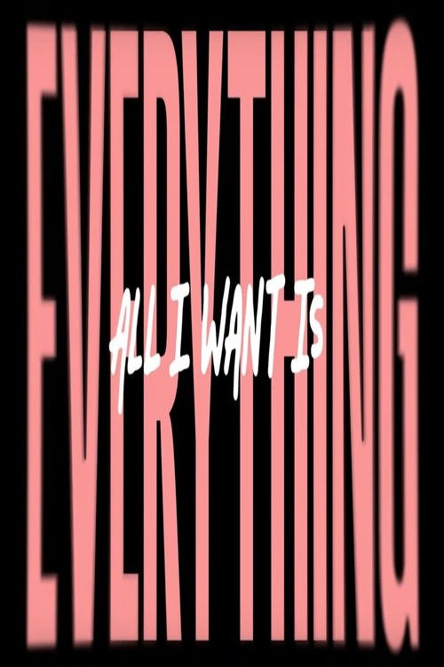 All I Wants Is Everything (2022) poster