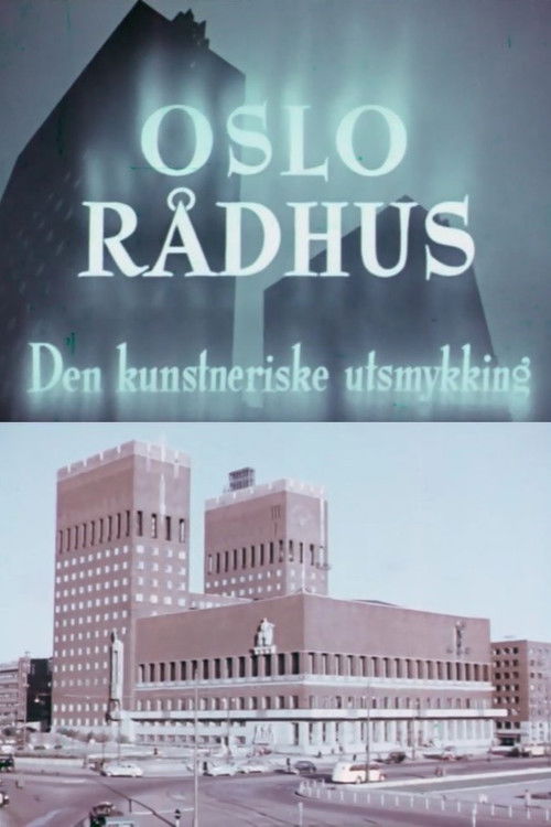 Oslofilm: Oslo Rådhus: Den kunstneriske utsmykking (1952) poster