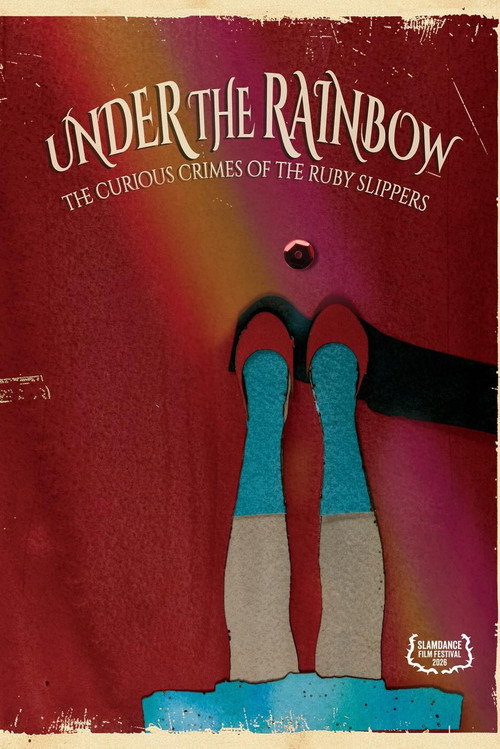 Under the Rainbow: The Curious Crimes of the Ruby Slippers (2026) poster