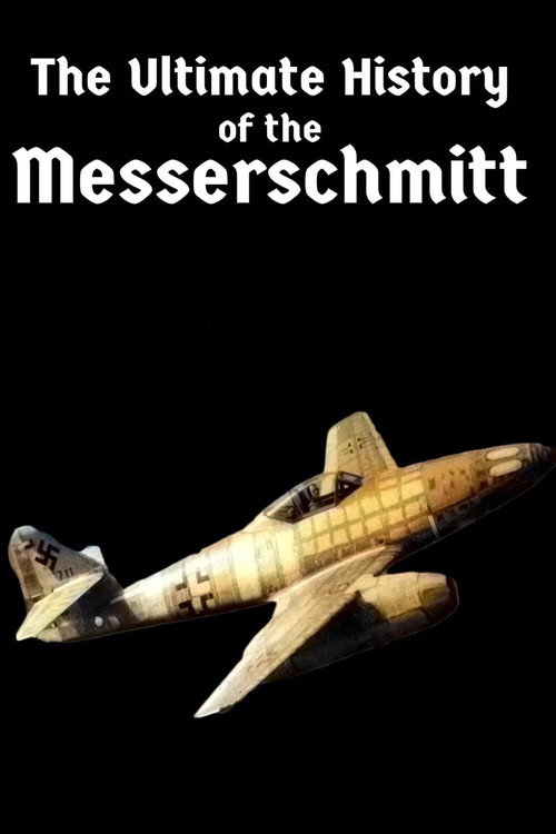 The Ultimate History of the Messerschmitt (2004) poster