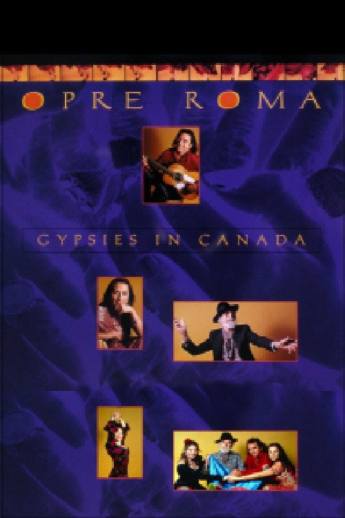 Opre Roma: Gypsies in Canada (1999) poster