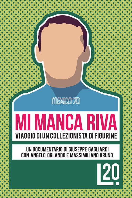 Mi Manca Riva: Viaggio di un Collezionista di Figurine (2011) poster