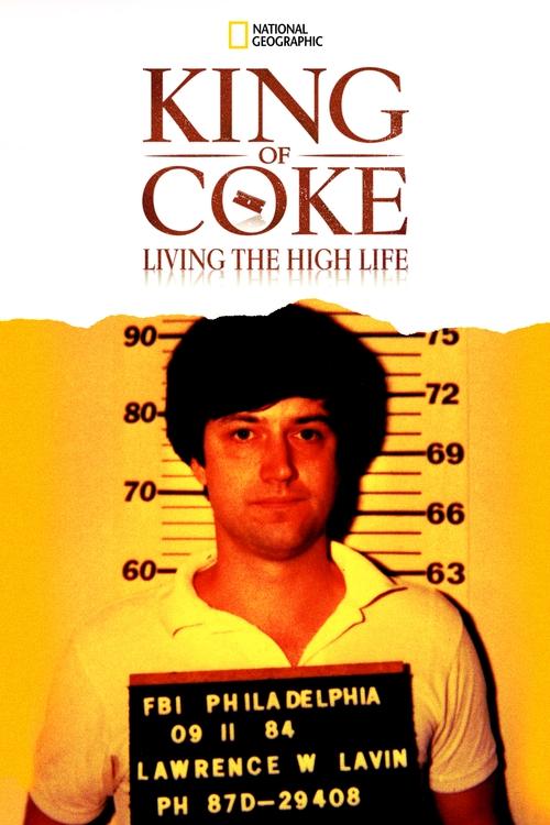 King Of Coke: Living The High Life (2012) poster