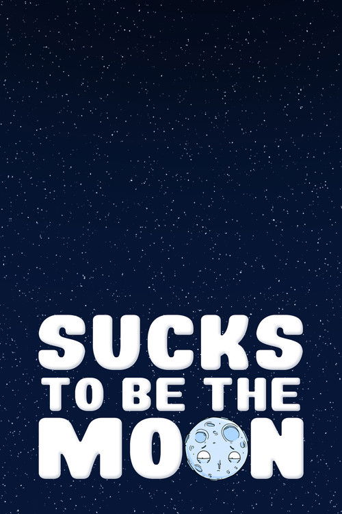 Sucks to Be the Moon (2022) poster