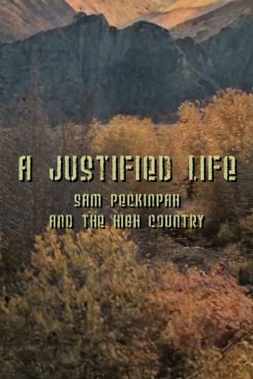 A Justified Life: Sam Peckinpah and the High Country (2006) poster