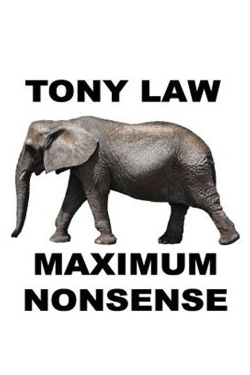 Tony Law: Maximum Nonsense (2013) poster