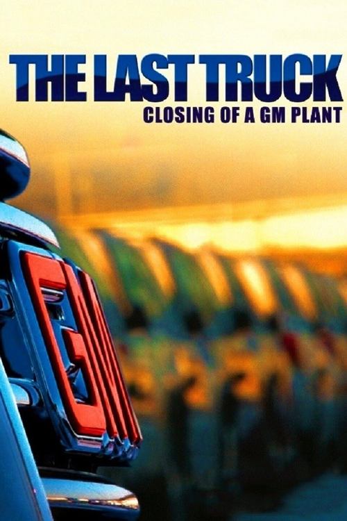 The Last Truck: Closing of a GM Plant (2009) poster