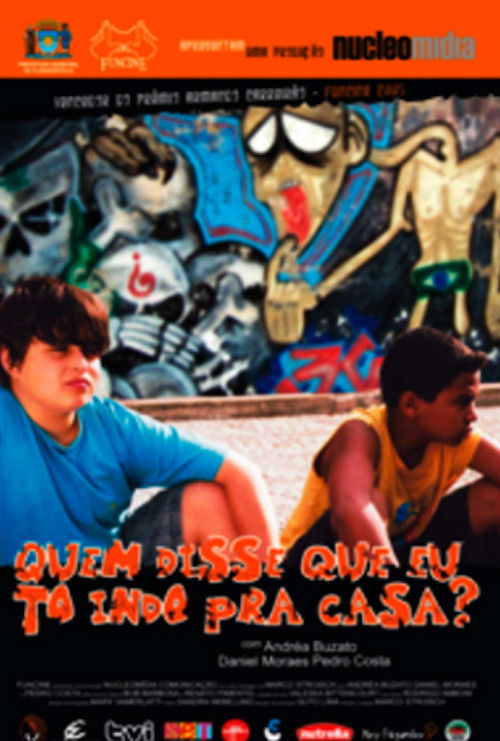 Quem disse que eu tô Indo pra casa? (2007) poster