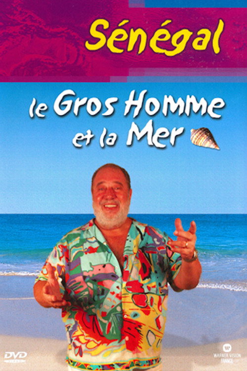 Le Gros Homme et la mer - Carlos au Sénégal (2004) poster