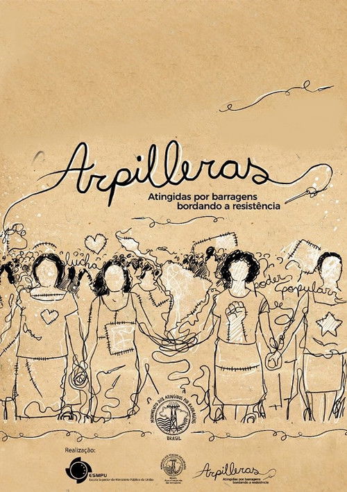 Arpilleras: Atingidas Por Barragens Bordando a Resistência (2017) poster