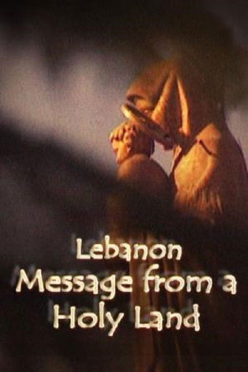 Lebanon, Message From A Holy Land (2000) poster