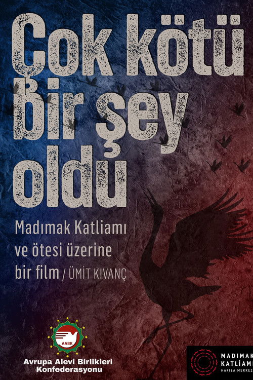 Çok Kötü Bir Şey Oldu:  Madımak Katliamı ve Ötesi Üzerine Bir Film (2024) poster