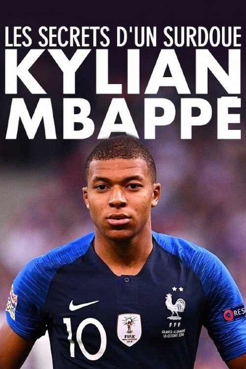 Kylian Mbappé : les secrets d’un surdoué (2018) poster
