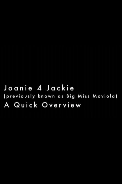 Joanie 4 Jackie: A Quick Overview (2008) poster