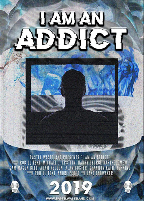 I Am an Addict (2019) poster