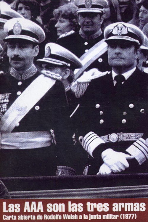 Las AAA son las tres armas: Carta abierta de Rodolfo Walsh a la junta militar (1979) poster