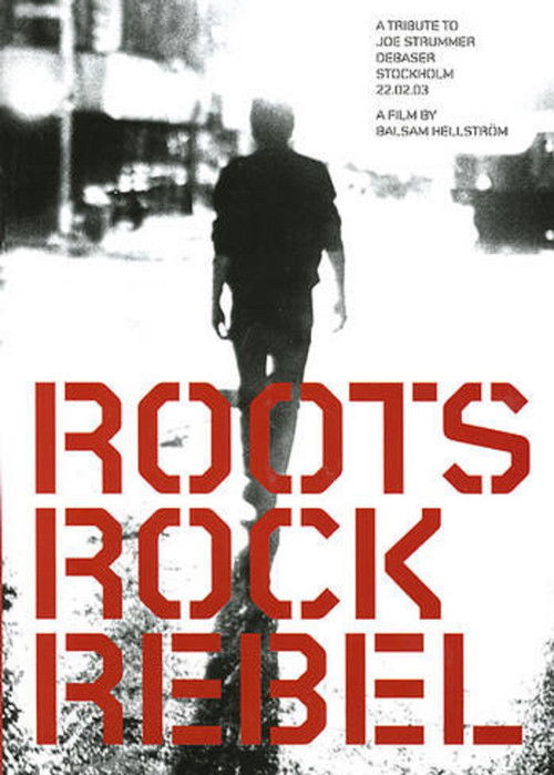 Roots Rock Rebel: A Tribute to Joe Strummer (2005) poster
