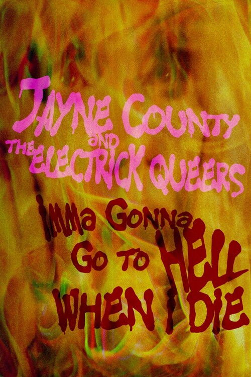 Jayne County and the Electrick Queers: Imma Gonna Go to Hell When I Die (2021) poster