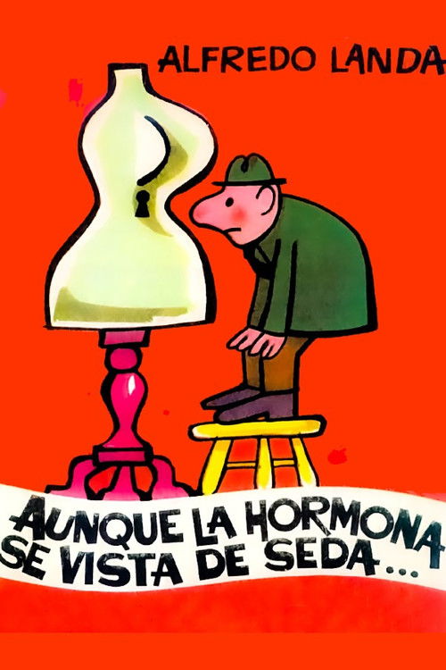 Aunque la hormona se vista de seda... (1971) poster