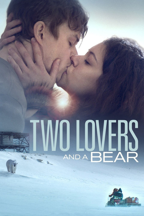 Two Lovers and a Bear (2016) poster