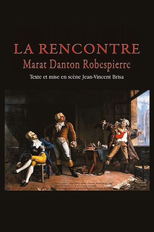 La Rencontre - Danton, Marat, Robespierre (2014) poster