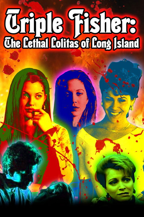 Triple Fisher: The Lethal Lolitas of Long Island (2012) poster