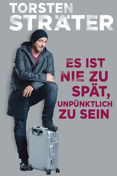 Torsten Sträter - Es ist nie zu spät, unpünktlich zu sein (2019) poster