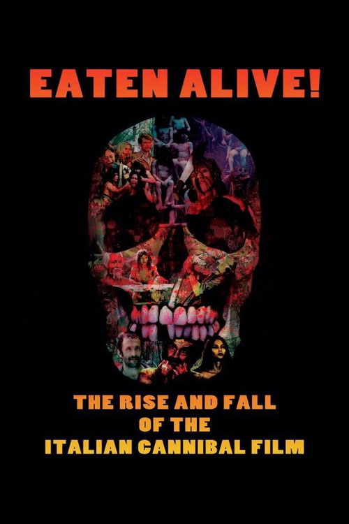 Eaten Alive! The Rise and Fall of the Italian Cannibal Film (2015) poster